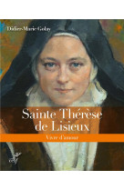 SAINTE THERESE DE LISIEUX / VIVRE D-AMOUR - GOLAY DIDIER MA - CERF