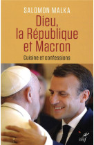 DIEU LA REPUBLIQUE ET MACRON CUISINE ET CONFESSIONS - MALKA  SIMON - CERF