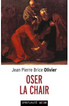 OSER LA CHAIR - OLIVIER JEAN PIERRE BRICE OLIV - CERF