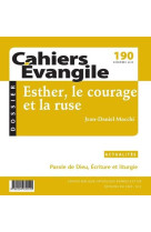 CAHIER EVANGILE NO 190 / ESTHER LE COURAGE ET LA RUSE -  - NC