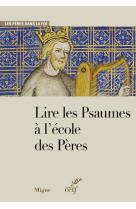 LIRE LES PSAUMES A L-ECOLE DES PERES - COLLECTIF - CERF