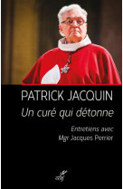 PATRICK JACQUIN UN CURE QUI DETONNE - JACQUIN PATRICK - CERF