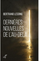 DERNIERES NOUVELLES DE L-AU-DELA - LESOING BERTRAND - CERF