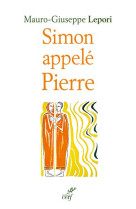 SIMON APELLE PIERRE - SUR LES PAS D-UN HOMME A LA SUITE DE DIEU - LEPORI MARIO GIUSEPP - CERF