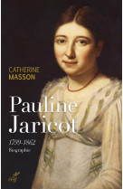 PAULINE JARICOT 1799 1862 BIOGRAPHIE - MASSON CATHERINE - CERF