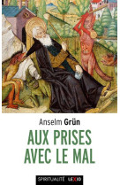 AUX PRISES AVEC LE MAL - GRUN ANSELM - CERF