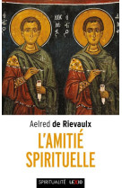 AMITIE SPIRITUELLE (L-) - AELRED DE RIEVAULX - CERF