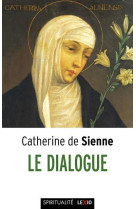 DIALOGUE (LE) - CATHERINE DE SIENNE - CERF