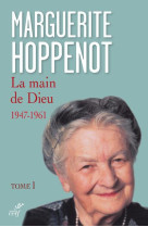 MAIN DE DIEU / 1947-1961 (LA) - HOPPENOT MARGUERITE - CERF