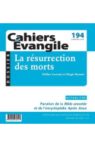 CAHIER EVANGILE NO 194 / DECEMBRE 2020 LA RESURRECTION DES MORTS - COLLECTIF - NC