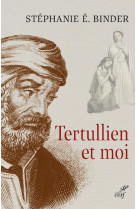 TERTULLIEN ET MOI - BINDER STEPHANIE - CERF