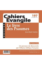 CAHIER EVANGILE N*197 LE LIVRE DES PSAUMES - COLLECTIF - NC