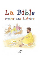 Bible comme une histoire (la)