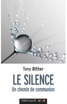 SILENCE (LE) UN CHEMIN DE COMMUNICATION - RITTER TONY - CERF