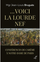 VOICI LA LOURDE NEF... CAREME A NOTRE-DAME - BRUGUES JEAN-LOUIS - CERF