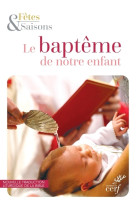 PACK BAPTEME DE NOTRE ENFANT (LE) // ANCIENNE ?DITION -  Collectif - CERF