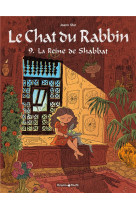 CHAT DU RABBIN  - TOME 9 - LA REINE DE SHABBAT - SFAR JOANN - DARGAUD