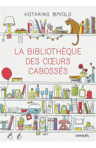 BIBLIOTHEQUE DES COEURS CABOSSES - BIVALD KATARINA - Denoël