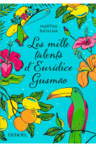 MILLE TALENTS D-EURIDICE GUSMAO - BATALHA MARTHA - Denoël