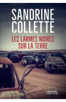 LARMES NOIRES SUR LA TERRE - COLLETTE SANDRINE - Denoël