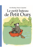 PETIT BATEAU DE PETIT OURS - CARPENTER NANCY / BU - EDL