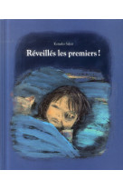 REVEILLES LES PREMIERS - SAKAI KOMAKO - Ecole des loisirs