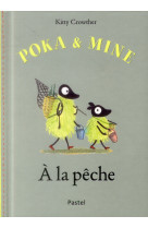 POKA ET MINE A LA PECHE - CROWTHER KITTY - Ecole des loisirs