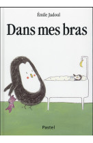 DANS MES BRAS - JADOUL EMILE - Ecole des loisirs