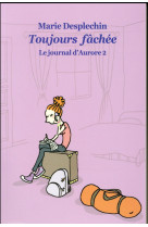 JOURNAL D AURORE 2 POCHE TOUJOURS FACHEE - DESPLECHIN MARIE - Ecole des loisirs