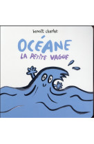 OCEANE LA PETITE VAGUE - CHARLAT BENOIT - Ecole des loisirs