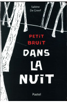 PETIT BRUIT DANS LA NUIT - DE GREEF SABINE - EDL