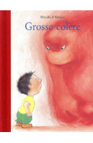 GROSSE COLERE - ALLANCE MIREILLE D- - Ecole des loisirs