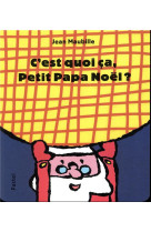 C-EST QUOI CA PETIT PAPA NOEL ? - MAUBILLE JEAN - EDL