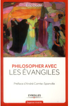 PHILOSOPHER AVEC LES EVANGILES - OUDIN ERIC - EYROLLES