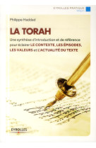 TORAH  UNE SYNTHESE D INTRODUCTION ET DE REFERENCE POUR ECLAIRER LE CONTEXTE  LES E - HADDAD PHILIPPE - Eyrolles