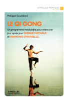 QI GONG UN PROGAMME MODULABLE POUR RETRO UVER JOUR APRES JOUR ENERGIE PHYSIQUE ET HA - Philippe Gouédard - EYROLLES