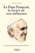 Pape francois / le secret de son charisme lecons du premier pape jesuite