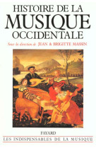 HISTOIRE DE LA MUSIQUE OCCIDENTALE - MASSIN BRIGITTE - FAYARD