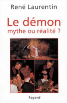 DEMON, MYTHE OU REALITE ? (LE) - LAURENTIN ABBE RENE - FAYARD