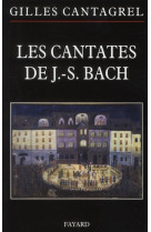 LES CANTATES DE BACH - CANTAGREL GILLES - FAYARD