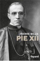 PIE XII - MILZA PIERRE - Fayard