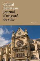 JOURNAL D-UN CURE DE VILLE - Gérard Bénéteau - FAYARD