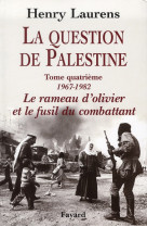 LA QUESTION DE PALESTINE, TOME 4 - LAURENS HENRY - FAYARD