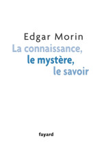 CONNAISSANCE, IGNORANCE, MYSTERE - MORIN EDGAR - Fayard