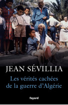 VERITES CACHEES DE LA GUERRE D-ALGERIE - SEVILLIA JEAN - FAYARD