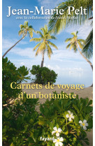 CARNETS DE VOYAGE D-UN BOTANISTE - Jean-Marie Pelt - FAYARD