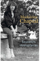 SOUVENIRS INVOLONTAIRES - CHAPSAL MADELEINE - Fayard