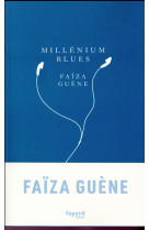 MILLENIUM BLUES - GUENE FAIZA - FAYARD