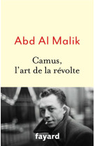 CAMUS, L-ART DE LA REVOLTE - AL MALIK ABD - Fayard