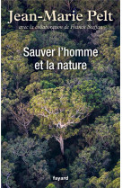 SAUVER L-HOMME ET LA NATURE - PELT JEAN-MARIE - Fayard